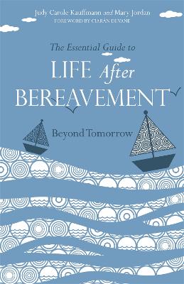 Book cover for The Essential Guide to Life After Bereavement