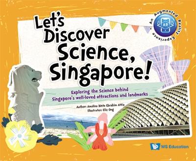 Book cover for Let's Discover Science, Singapore!: Exploring The Science Behind Singapore's Well-loved Attractions And Landmarks