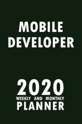 Cover of Mobile Developer 2020 Weekly and Monthly Planner