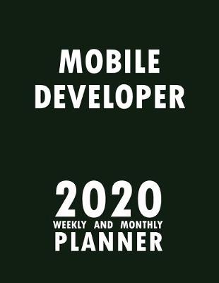 Book cover for Mobile Developer 2020 Weekly and Monthly Planner