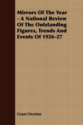 Cover of Mirrors Of The Year - A National Review Of The Outstanding Figures, Trends And Events Of 1926-27