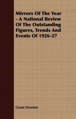 Book cover for Mirrors Of The Year - A National Review Of The Outstanding Figures, Trends And Events Of 1926-27