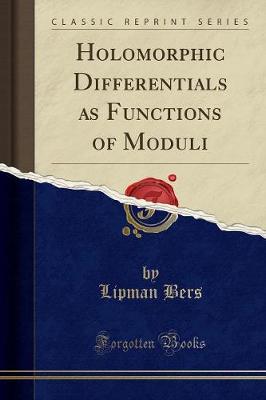 Book cover for Holomorphic Differentials as Functions of Moduli (Classic Reprint)