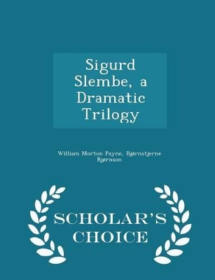 Book cover for Sigurd Slembe, a Dramatic Trilogy - Scholar's Choice Edition