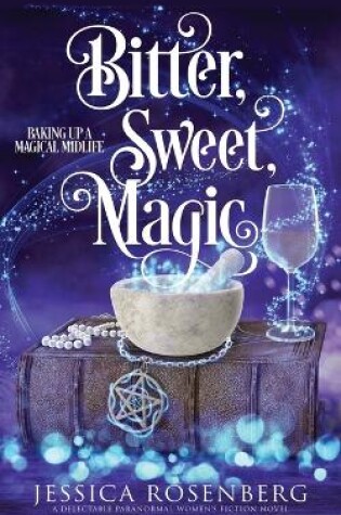Cover of Bitter, Sweet, Magic