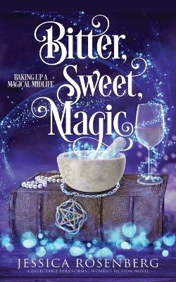 Book cover for Bitter, Sweet, Magic
