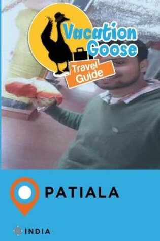 Cover of Vacation Goose Travel Guide Patiala India