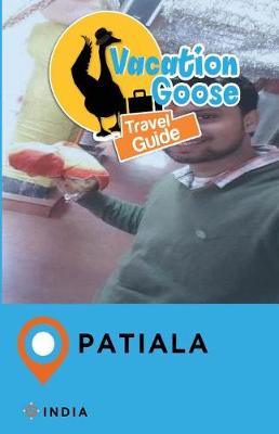 Book cover for Vacation Goose Travel Guide Patiala India