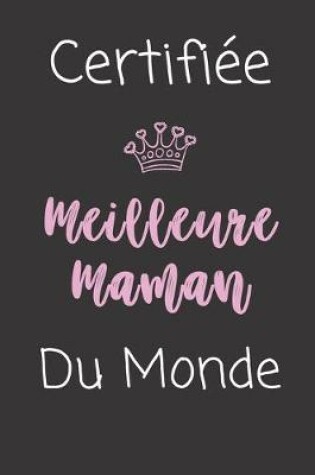 Cover of Certifiée Meilleure Maman du monde