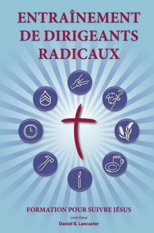 Cover of Training Radical Leaders - Leader - French Edition