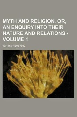 Cover of Myth and Religion, Or, an Enquiry Into Their Nature and Relations (Volume 1)