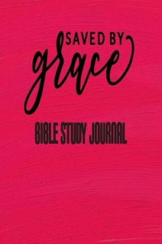 Cover of Saved By Grace - Bible Study Journal