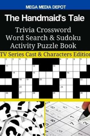 Cover of The Handmaid's Tale Trivia Crossword Word Search & Sudoku Activity Puzzle Book