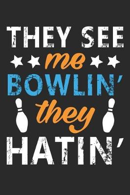 Book cover for They see me bowling they hating