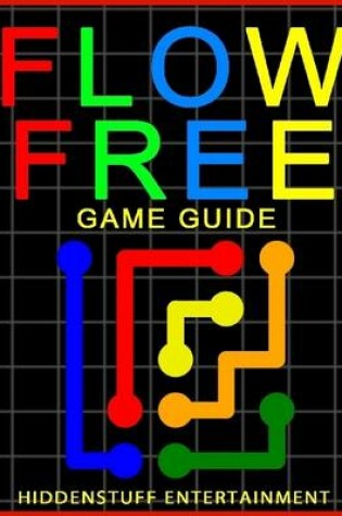 Cover of Flow Free Game Guide