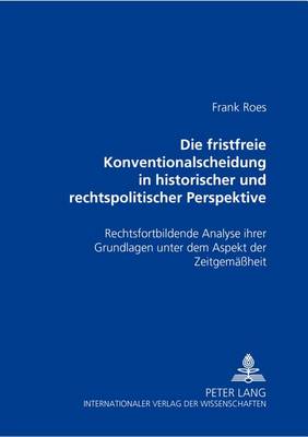 Cover of Die Fristfreie Konventionalscheidung in Historischer Und Rechtspolitischer Perspektive