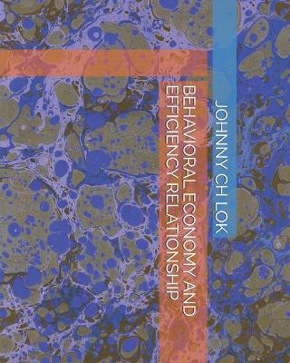 Book cover for Behavioral Economy and Efficiency Relationship
