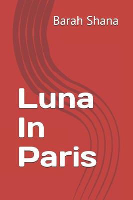 Book cover for Luna In Paris