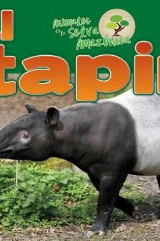 Cover of Animales de la Selva Amazónica -- El Tapir