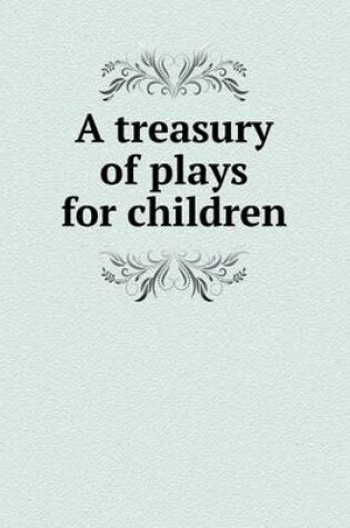 Cover of A treasury of plays for children