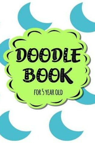 Cover of Doodle Book For 5 Year Old