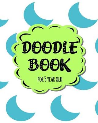 Book cover for Doodle Book For 5 Year Old