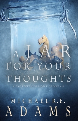 Cover of A Jar for Your Thoughts (A Pact with Demons, Story #17)