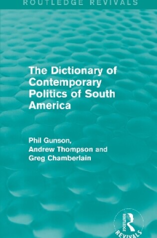 Cover of The Dictionary of Contemporary Politics of South America