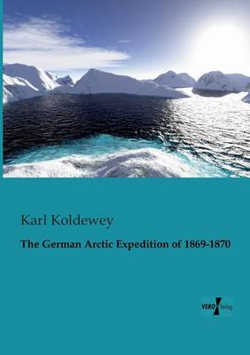 Book cover for The German Arctic Expedition of 1869-1870