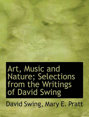 Book cover for Art, Music and Nature; Selections from the Writings of David Swing