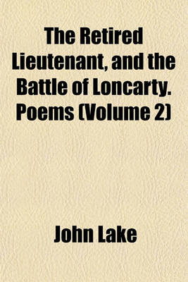 Book cover for The Retired Lieutenant, and the Battle of Loncarty. Poems (Volume 2)