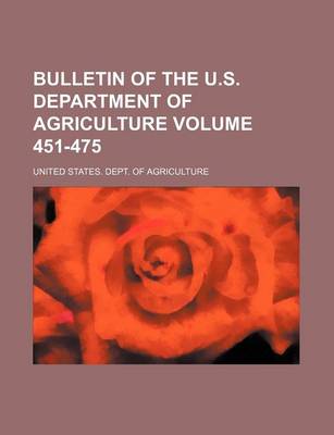 Book cover for Bulletin of the U.S. Department of Agriculture Volume 451-475