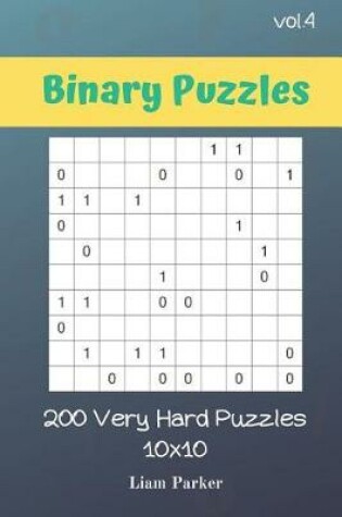 Cover of Binary Puzzles - 200 Very Hard Puzzles 10x10 vol.4