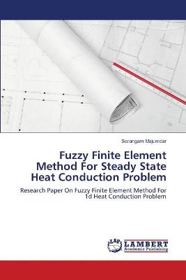 Book cover for Fuzzy Finite Element Method For Steady State Heat Conduction Problem