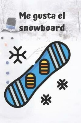Cover of Me gusta el snowboard