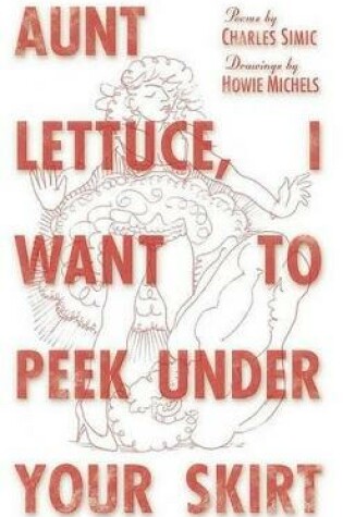 Cover of Aunt Lettuce, I Want to Peek Under Your Skirt