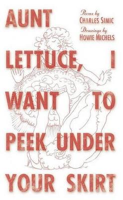 Book cover for Aunt Lettuce, I Want to Peek Under Your Skirt