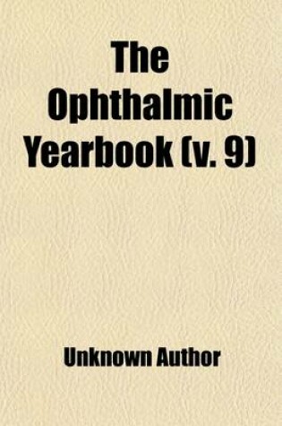 Cover of Ophthalmic Year Book Volume 9