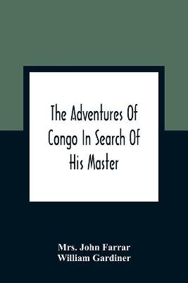 Book cover for The Adventures Of Congo In Search Of His Master