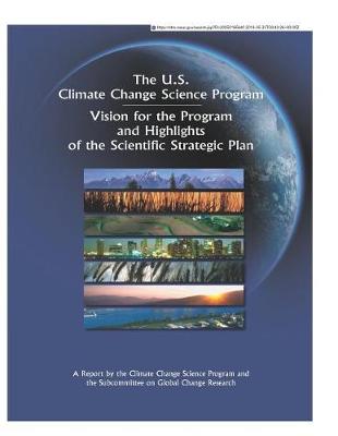 Book cover for U.S. Climate Change Science Program. Vision for the Program and Highlights of the Scientific Strategic Plan