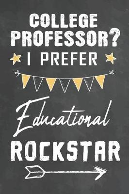 Book cover for College Professor I Prefer Educational Rockstar