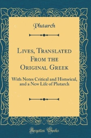 Cover of Lives, Translated from the Original Greek