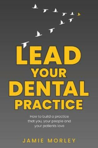 Cover of Lead Your Dental Practice