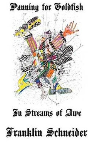 Cover of Panning For Goldfish In Streams Of Awe