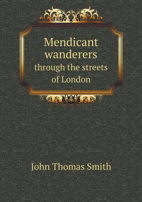 Book cover for Mendicant wanderers through the streets of London