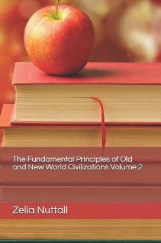 Cover of The Fundamental Principles of Old and New World Civilizations Volume 2