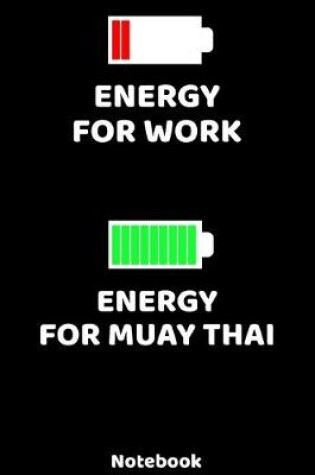 Cover of Energy for Work - Energy for Muay Thai Notebook