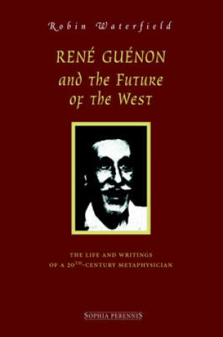 Cover of Ren Gunon and the Future of the West