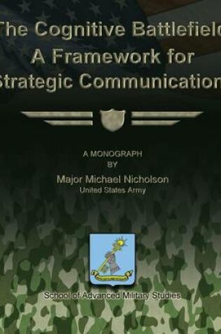 Cover of The Cognitive Battlefield - A Framework for Strategic Communications