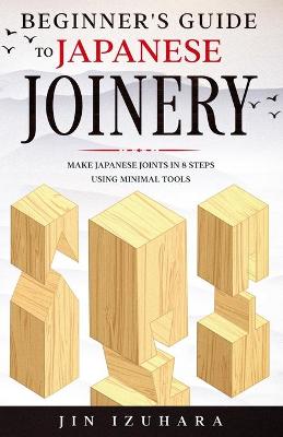 Book cover for Beginner's Guide to Japanese Joinery